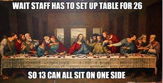Image result for Jesus Last Supper Meme