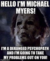 Image result for Horror Movie Michael Myers Memes