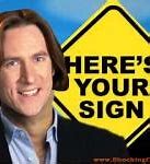 Image result for Here's Your Sign Meme