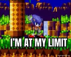 Image result for I'm at My Limit