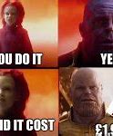 Image result for Thanos What Did It Cost You Meme