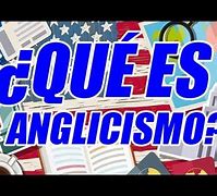 Image result for anglicismo