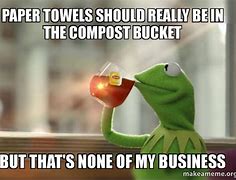 Image result for Paper Towel Meme