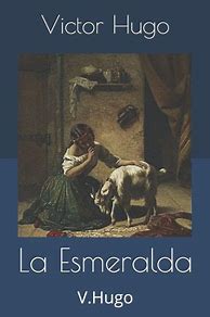 Image result for La Esmeralda Victor Hugo En Espanol