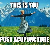 Image result for After Acupuncture Meme
