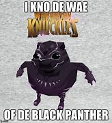 Image result for Wakandan Knuckles Meme