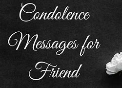Image result for Loss of a Friend Sympathy Message