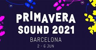 Image result for Primavera Sound 2021 Barcelona