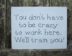 Image result for Best Signs Funny Work Quotes