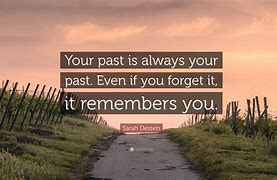 Image result for Forgetting the Past Quotes