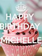 Image result for Funny Happy Birthday Michelle Memes