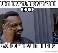 Image result for Do Not Answer That Phone Meme