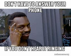 Image result for Funny Answer the Phone Meme