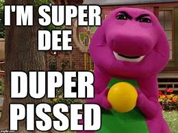 Image result for Barney Is a Dinosaur Meme