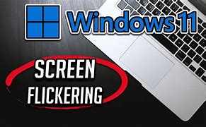Image result for Flickering Screen Windows 11 Fix