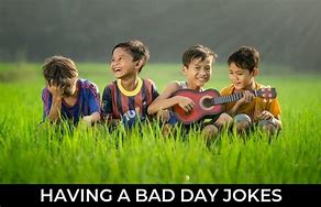 Image result for Bad Day Jokes