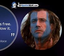 Image result for Braveheart Movie Quotes