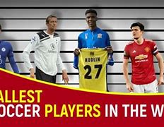 Image result for Tallest Footballer in the World