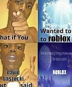 Image result for What If You Wanted to Go to Heaven Roblox Meme