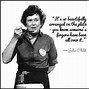 Image result for Julia Child Quotes Funny