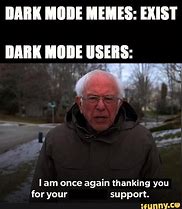 Image result for Dark Mode Memes