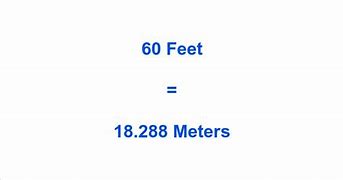 Image result for 60 FT in Meters