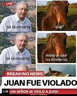 Image result for Juan Lopez Memes