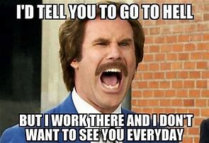 Image result for Don't Want to Be at Work Meme