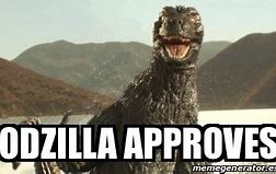 Image result for Godzilla Approves Meme