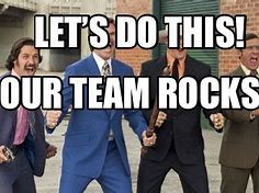 Image result for Our Team Rocks Meme