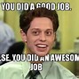 Image result for Keep Up the Great Work Funny Quotes