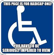Image result for Handicap Access Meme