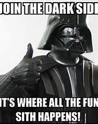 Image result for The Dark Side Meme