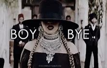 Image result for Beyonce Boy Bye Meme