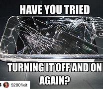 Image result for Funny Cell Phone Broken Meme