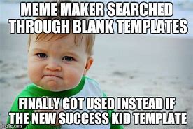 Image result for Success Kid Blank Meme