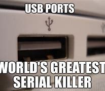 Image result for USB Port Memes