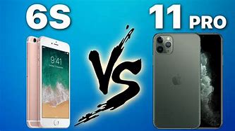 Image result for iPhone 6s vs iPhone 11 Pro
