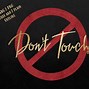 Image result for Don't Touch Me or I Kill You