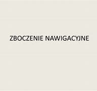Image result for co_oznacza_zboczenie_nawigacyjne