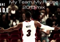 Image result for Dwyane Wade This Is My House
