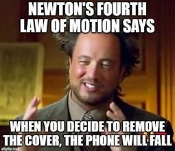 Image result for Law of Motion Isaac Newton Meme