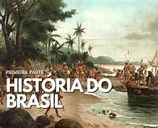 Image result for Historia Do Brasil