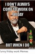 Image result for Busy Friday Work Meme