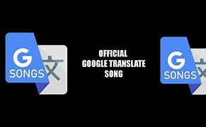 Image result for Google Translate Songs