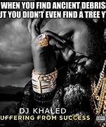 Image result for DJ Khaled Meme Tree