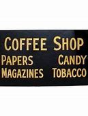 Image result for Coffee Inside Sign