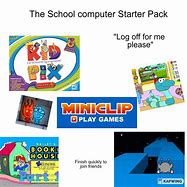 Image result for School Computer Memes Starter Pack