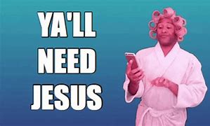 Image result for Jesus Meme