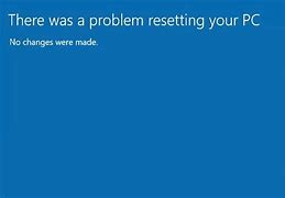 Image result for There Was a Problem Resetting Your PC